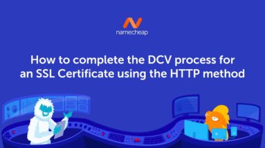 How to complete the DCV process for an SSL Certificate using the HTTP method