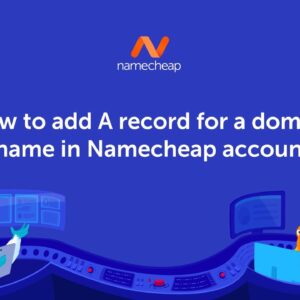 How to add an A record for a domain name in Namecheap account