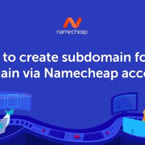How to create subdomain for my domain via Namecheap account