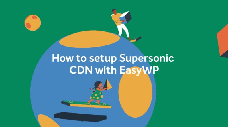 How to Setup Supersonic CDN with EasyWP - CDN for WordPress
