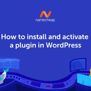How to install and activate a plugin in WordPress