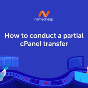 How to conduct a partial cPanel transfer