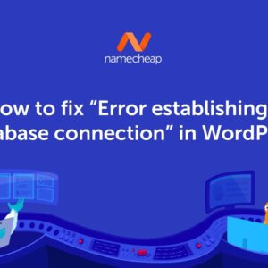 How to fix "Error establishing a database connection" in WordPress